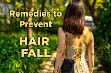 Remedies To Prevent Hair Fall and Damage