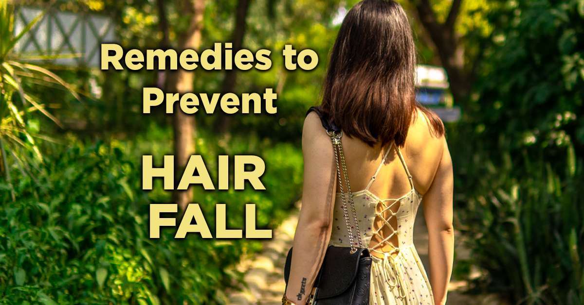 Remedies To Prevent Hair Fall and Damage