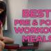 Best Pre and Post Workout Meals