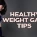 How to Gain Weight in a Healthy Way