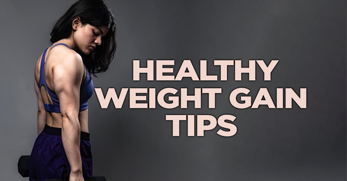 How to Gain Weight in a Healthy Way